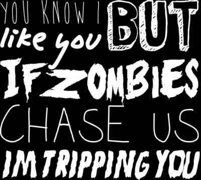 If Zombies Chase Us