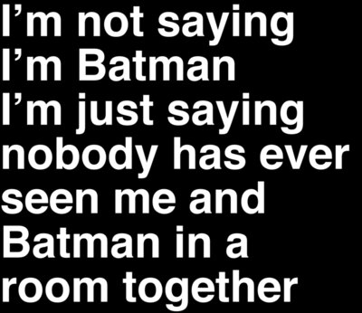 Im not Saying Im Batman